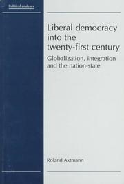 Liberal Democracy into the Twenty-First Century: Globalization, Integration and the Nation-State