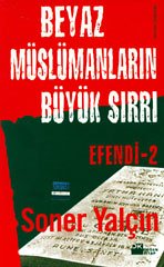 Efendi 2: Beyaz Müslümanların Büyük Sırrı